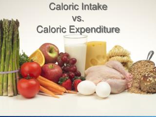 Caloric Intake vs. Caloric Expenditure