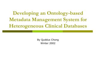 Developing an Ontology-based Metadata Management System for Heterogeneous Clinical Databases