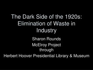 The Dark Side of the 1920s: Elimination of Waste in Industry