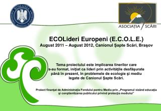 ECOLideri Europeni (E.C.O.L.E.) August 2011 – August 2012, Canionul Şapte Scări, Braşov