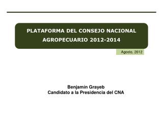 PLATAFORMA DEL CONSEJO NACIONAL AGROPECUARIO 2012-2014