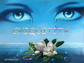 CHIQUITITA