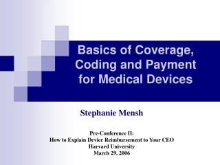 Basics of Coverage, Coding and Payment for Medical Devices