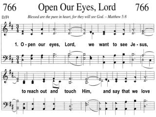 1. O - pen our eyes, Lord, we want to see Je - sus,