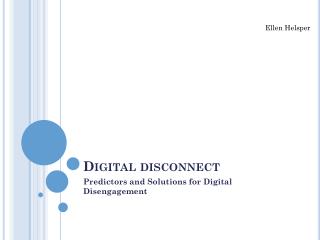 Digital disconnect