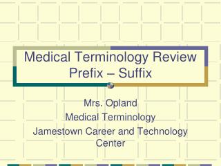 Medical Terminology Review Prefix – Suffix