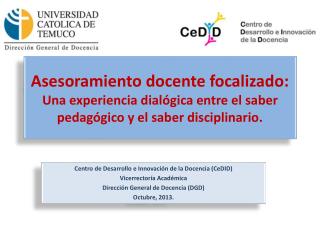 Centro de Desarrollo e Innovación de la Docencia ( CeDID ) Vicerrectoría Académica