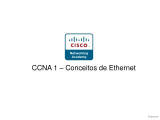 CCNA 1 – Conceitos de Ethernet