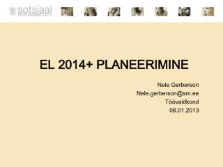 EL 2014+ PLANEERIMINE