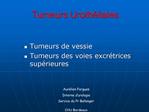 Tumeurs Uroth liales