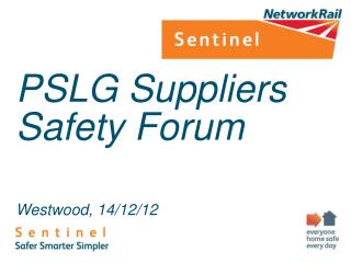 PSLG Suppliers Safety Forum Westwood, 14/12/12