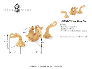 0915BSN Swan Basin Set Features Solid brass construction Hand carved detail