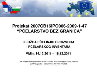 Projekat 2007CB16IPO006-2009-1-47 “PČELARSTVO BEZ GRANICA”