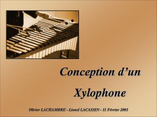 Conception d’un Xylophone