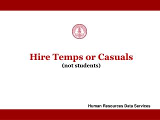 Hire Temps or Casuals (not students)