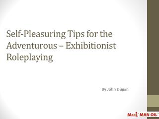 Self-Pleasuring Tips for the Adventurous – Exhibitionist