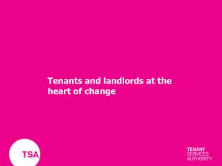 Tenants and landlords at the heart of change