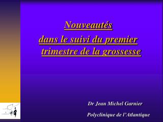 Dr Jean Michel Garnier Polyclinique de l’Atlantique