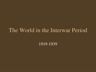 The World in the Interwar Period
