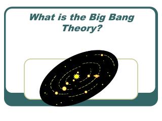 What is the Big Bang Theory?