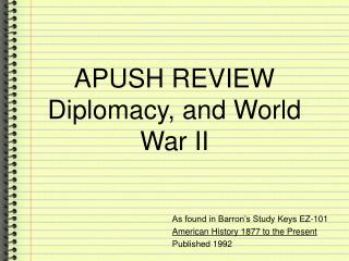 APUSH REVIEW Diplomacy, and World War II