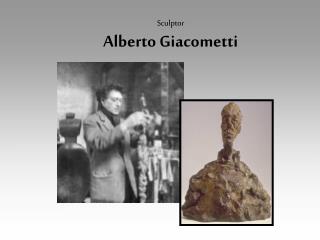 Sculptor Alberto Giacometti