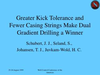Greater Kick Tolerance and Fewer Casing Strings Make Dual Gradient Drilling a Winner