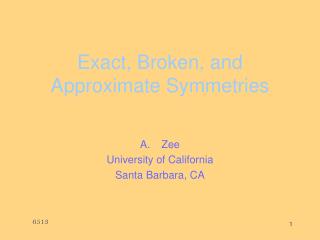 Exact, Broken, and Approximate Symmetries