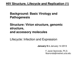 HIV Structure, Lifecycle and Replication (1) Background: Basic Virology and Pathogenesis