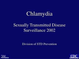 Chlamydia Sexually Transmitted Disease Surveillance 2002