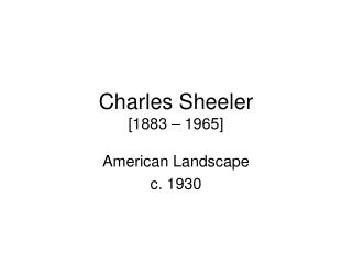 Charles Sheeler [1883 – 1965]