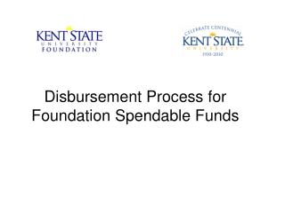 Disbursement Process for Foundation Spendable Funds