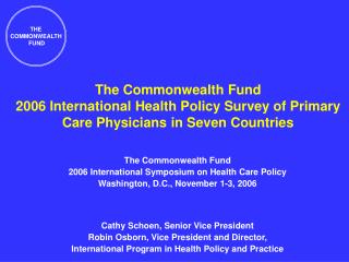 The Commonwealth Fund 2006 International Symposium on Health Care Policy