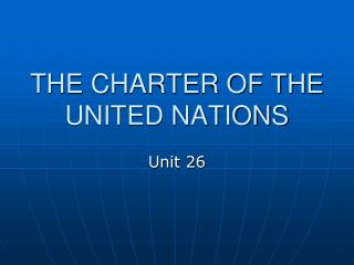 THE CHARTER OF THE UNITED NATIONS