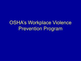 OSHA’s Workplace Violence Prevention Program