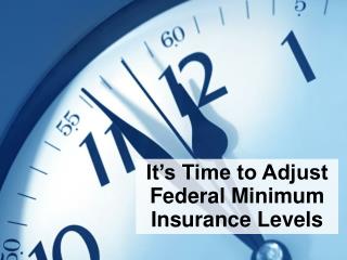 It’s Time to Adjust Federal Minimum Insurance Levels
