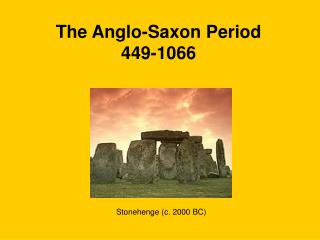 The Anglo-Saxon Period 449-1066