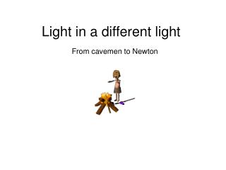 Light in a different light
