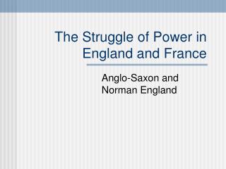 The Struggle of Power in England and France
