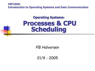 Operating Systems: Processes &amp; CPU Scheduling