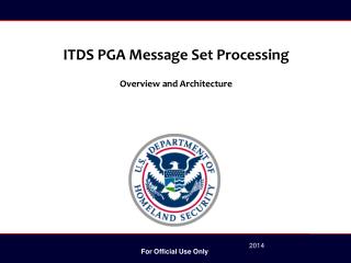 ITDS PGA Message Set Processing Overview and Architecture