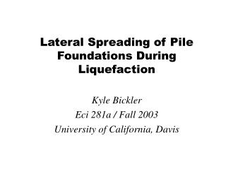 Lateral Spreading of Pile Foundations During Liquefaction