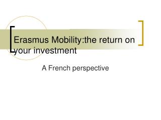 Erasmus Mobility:the return on your investment