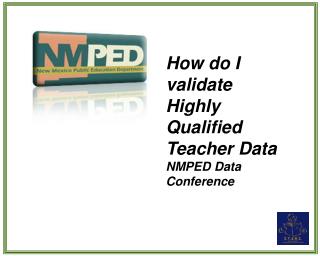 How do I validate Highly Qualified Teacher Data NMPED Data Conference