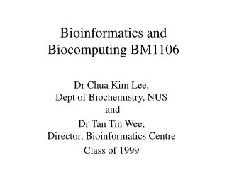 Bioinformatics and Biocomputing BM1106