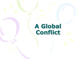 A Global Conflict