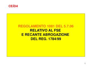 REGOLAMENTO 1081 DEL 5.7.06 RELATIVO AL FSE E RECANTE ABROGAZIONE DEL REG. 1784/99