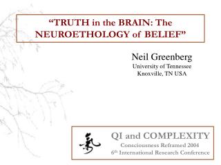 “TRUTH in the BRAIN: The NEUROETHOLOGY of BELIEF”