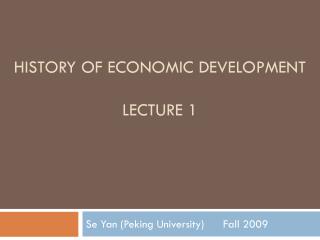 HISTORY OF ECONOMIC DEVELOPMENT LECTURE 1