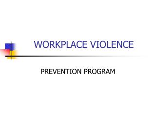 WORKPLACE VIOLENCE